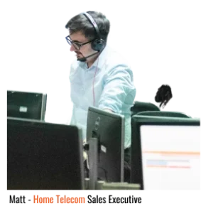 Home Telecom broadband and utility specialists. Matt Sales Executive.