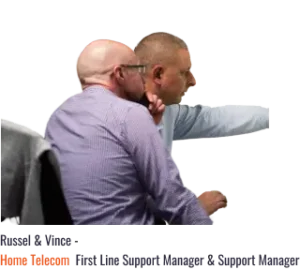 Home Telecom broadband and utility specialists. Russell and Vince, Customer support managers.